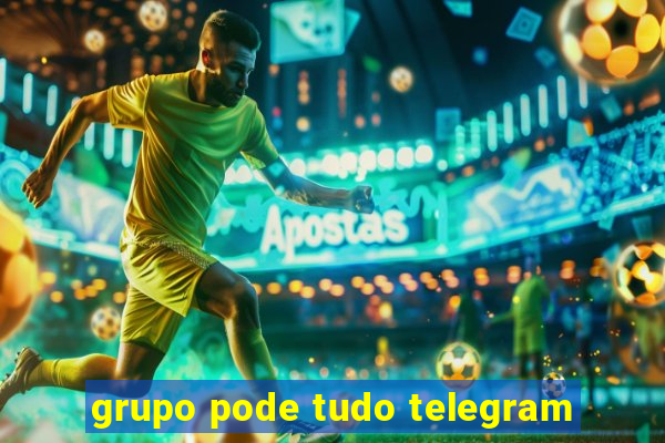 grupo pode tudo telegram